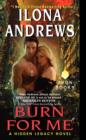 Image for Burn for Me : A Hidden Legacy Novel