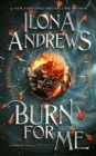 Image for Burn for me: a hidden legacy novel