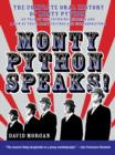 Image for Monty Python speaks!: the complete oral history of Monty Python, as told by the founding members and a few of their many friends and collaborators