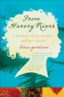 Image for From Harvey River: A Memoir of My Mother and Her Island