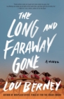 Image for The Long and Faraway Gone : A Novel