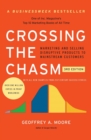 Image for Crossing the Chasm, 3rd Edition : Marketing and Selling Disruptive Products to Mainstream Customers