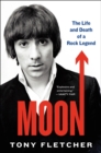 Image for Moon : The Life and Death of a Rock Legend