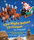 Image for The night before Christmas in crochet: the complete poem with easy-to-make amigurumi characters