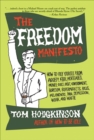 Image for Freedom Manifesto: How to Free Yourself from Anxiety, Fear, Mortgages, Money, Guilt, Debt, Government, Boredom, Supermarkets, Bills, Melancholy, Pain, Depression, Work, and Waste