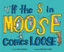 Image for If the S in Moose Comes Loose
