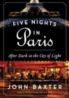Image for Five nights in Paris  : after dark in the city of light