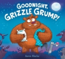 Image for Goodnight, Grizzle Grump!