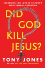 Image for Did God kill Jesus?: searching for love in history&#39;s most famous execution