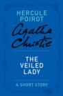 Image for Veiled Lady: A Hercule Poirot Story