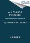 Image for All Things Possible : Setbacks and Success in Politics and Life