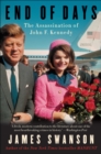 Image for End of days: the assassination of John F. Kennedy