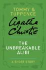 Image for Unbreakable Alibi: A Tommy &amp; Tuppence Story