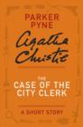 Image for Case of the City Clerk: A Parker Pyne Story