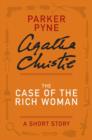 Image for Case of the Rich Woman: A Parker Pyne Story