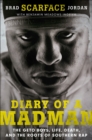 Image for Diary of a madman: the Geto Boys, life, death, and the roots of Southern rap