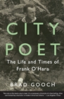 Image for City poet  : the life and times of Frank O&#39;Hara