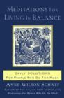 Image for Meditations for Living in Balance: Daily Solutions for People Who Do Too Much