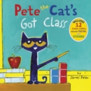 Image for Pete the Cat&#39;s Got Class : Includes 12 Flash Cards, Fold-Out Poster, and Stickers!