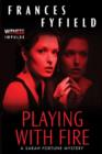 Image for Playing with fire: a Sarah Fortune mystery
