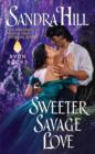 Image for Sweeter savage love