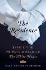 Image for The residence: inside the private world of the White House