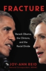 Image for Fracture : Barack Obama, the Clintons, and the Racial Divide