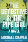 Image for The detective &amp; the pipe girl: a mystery