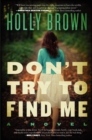 Image for Don&#39;t Try To Find Me : A Novel