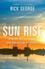 Image for Sun Rise : Suncor, the Oil Sands and the Future of Energy