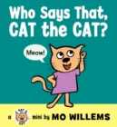 Image for Who Says That, Cat the Cat?