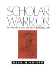 Image for Scholar warrior: an introduction to the Tao in everyday life