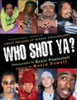 Image for Who shot ya?: three decades of hip hop photography