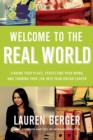 Image for Welcome to the real world: finding your place, perfecting your work, and turning your job into your dream career