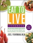 Image for Eat to Live Cookbook : 200 Delicious Nutrient-Rich Recipes for Fast and Sustained Weight Loss, Reversing Disease, and Lifelong Health