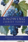 Image for Knowing Christ Today : Why We Can Trust Spiritual Knowledge