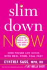 Image for Slim Down Now : Shed Pounds and Inches with Real Food, Real Fast