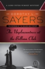 Image for The Unpleasantness at the Bellona Club : A Lord Peter Wimsey Mystery