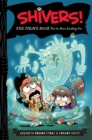 Image for Shivers!: the pirate who&#39;s afraid of everything