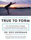 Image for True to form: how to use foundation training for sustained pain relief and everyday fitness