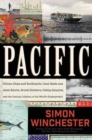 Image for Pacific : Silicon Chips and Surfboards, Coral Reefs and Atom Bombs, Brutal Dictators, Fading Empires, and the Coming Collision of the World&#39;s Superpowers