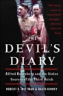 Image for The devil&#39;s diary: Alfred Rosenberg and the stolen secrets of the Third Reich