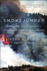 Image for Smokejumper: a memoir by one of America&#39;s most select airborne firefighters