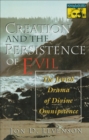 Image for Creation and the Persistence of Evil: The Jewish Drama of Divine Omnipotence