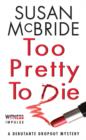 Image for Too Pretty to Die: A Debutante Dropout Mystery