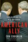 Image for American Ally: Tony Blair and the War on Terror