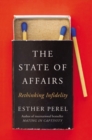 Image for The State Of Affairs: Rethinking Infidelity
