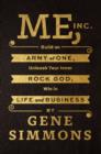 Image for Me, Inc.: build an army of one, unleash your inner rock God, win in life and business