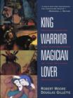Image for King, warrior, magician, lover: rediscovering the archetypes of the mature masculine