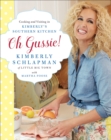 Image for Oh Gussie!: Cooking and Visiting in Kimberly&#39;s Southern Kitchen